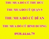 Thu Mua Đồ Cũ Quận 9 - Hotline: 0938446679